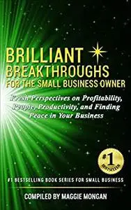 Brilliant Breakthroughs For The Small Business Owner