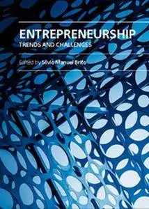 "Entrepreneurship: Trends and Challenges" ed. by Sílvio Manuel Brito