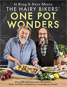 The Hairy Bikers' One Pot Wonders: Over 100 delicious new favourites, from terrific tray bakes to roasting tin treats!
