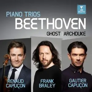 Renaud Capuçon, Frank Braley & Gautier Capuçon - Beethoven: Piano Trios No. 5, "Ghost" & No. 7, "Archduke" (2020)