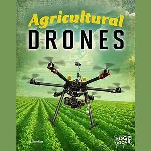 «Agricultural Drones» by Simon Rose