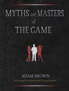 Myths and Masters of The Game