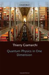 Quantum Physics in One Dimension (International Series of Monographs on Physics) by Thierry Giamarchi
