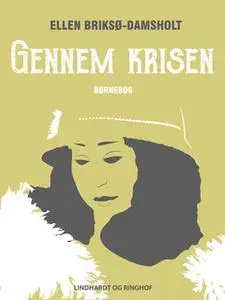 «Gennem krisen» by Ellen Briksø-Damsholt