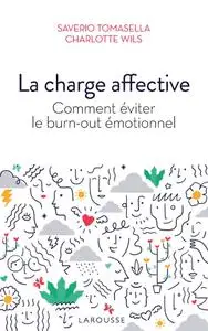 Saverio Tomasella, Charlotte Wils, "La charge affective : Comment éviter le burn-out émotionnel"