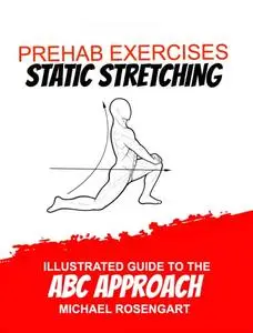 Prehab Exercises Static Stretching: Illustrated Guide to the ABC Approach