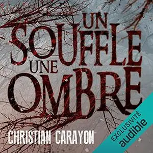 Christian Carayon, "Un souffle, une ombre"