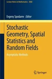 Stochastic Geometry, Spatial Statistics and Random Fields: Asymptotic Methods (repost)