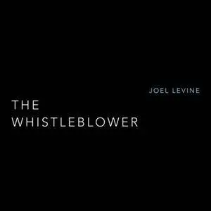 Joel Levine - The Whistleblower (2017)
