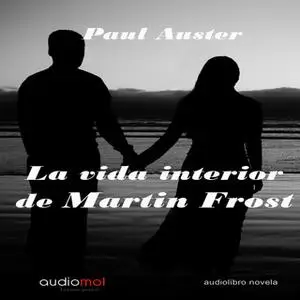 «La vida interior de Martin Frost» by Paul Auster