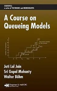 A Course on Queueing Models