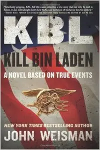 KBL: Kill Bin Laden: A Novel Based on True Events