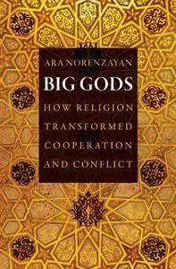 Big Gods: How Religion Transformed Cooperation and Conflict [Repost]