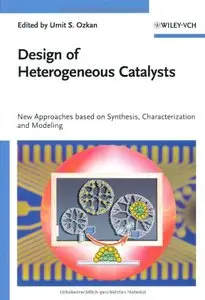 Design of Heterogeneous Catalysts by Umit S. Ozkan [Repost] 