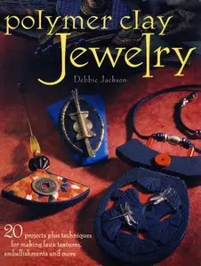 Debbie Jackson, "Polymer Clay Jewelry"