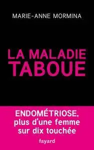 Marie-Anne Mormina, "La maladie taboue : Endométriose plus d'une femme sur dix touchée"