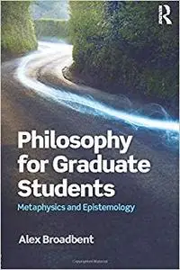 Philosophy for Graduate Students: Metaphysics and Epistemology (Repost)