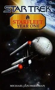 «Starfleet Year One» by Michael Jan Friedman