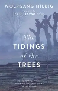 «The Tidings of the Trees» by Wolfgang Hilbig