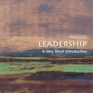 Leadership: A Very Short Introduction  (Audiobook) (Repost)