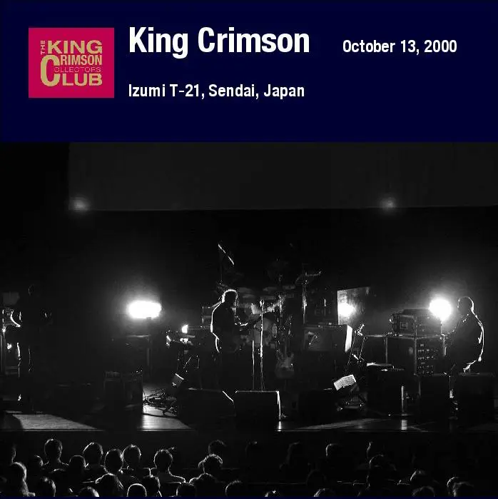 King Crimson - Izumi T-21, Sendai, Japan - October 13, 2000 (2008) {2CD DGM 16/44 Official Digital Download}