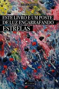 «Este livro é um poste engarrafando estrelas» by Leticia Marinho