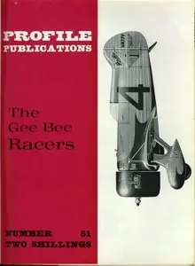 The Gee Bee Racers (Profile Publications Number 51)