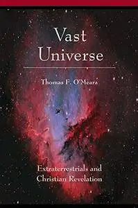 Vast Universe: Extraterrestrials and Christian Revelation (repost)