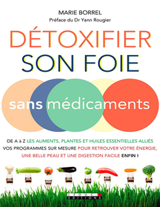 Détoxifier son foie sans médicaments - Marie Borrel