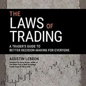 The Laws of Trading: A Trader's Guide to Better Decision-Making for Everyone [Audiobook]