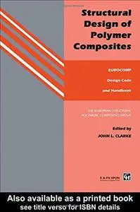 Structural design of polymer composites: EUROCOMP design code and handbook