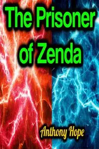 «The Prisoner of Zenda» by Anthony Hope