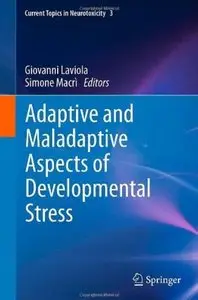 Adaptive and Maladaptive Aspects of Developmental Stress [Repost]