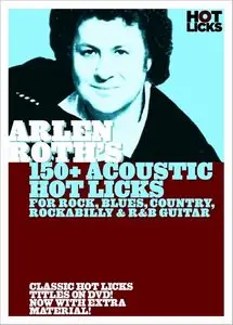 Hot Licks - Arlen Roths 150+ Acoustic Hot Licks: For Rock, Blues, Country, Rockabilly & R&B Guitar (Repost)
