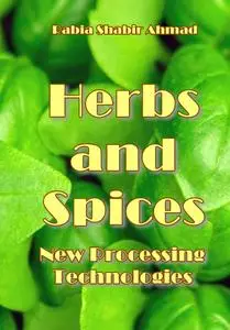 "Herbs and Spices: New Processing Technologies" ed. by Rabia Shabir Ahmad