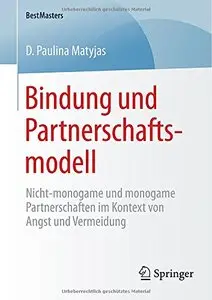 Bindung und Partnerschaftsmodell: Nicht-monogame und monogame Partnerschaften im Kontext von Angst und Vermeidung
