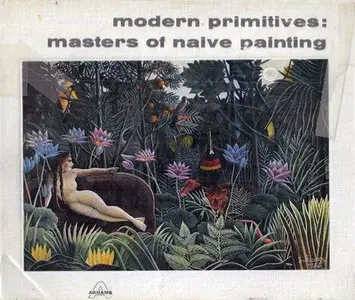 Modern Primitives: Masters of Naive Painting