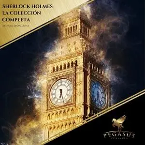 «Sherlock Holmes. La colección completa» by Arthur Conan Doyle