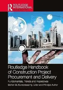 Routledge Handbook of Construction Project Procurement and Delivery