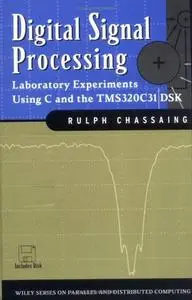 Digital Signal Processing: Laboratory Experiments Using C and the TMS320C31 DSK
