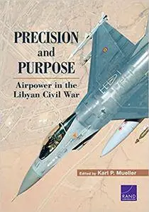 Precision and Purpose: Airpower in the Libyan Civil War (Repost)