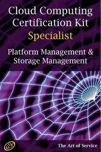 Cloud Computing Certification Kit Specialist: Platform and Storage Management 