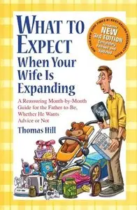 What to Expect When Your Wife Is Expanding, 3rd Edition (Repost)
