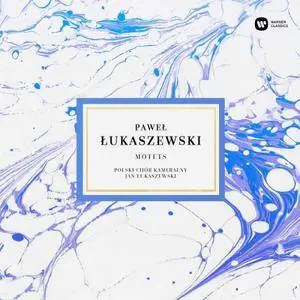 Pawel Lukaszewski - Motets (2017)