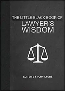 The Little Black Book of Lawyer's Wisdom [Repost]