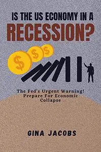 IS THE U.S ECONOMY IN A RECESSION?