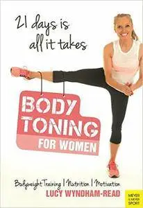 Body Toning for Women: Bodyweight Training | Nutrition | Motivation - 21 Days Is All It Takes