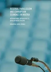 Regional Parallelism and Corruption Scandals in Nigeria: Intranational Approaches to African Media Systems (Repost)