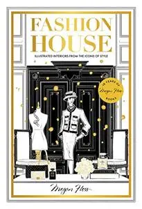 Fashion House Special Edition: Illustrated Interiors from the Icons of Style