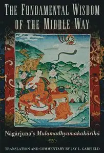 The Fundamental Wisdom of the Middle Way